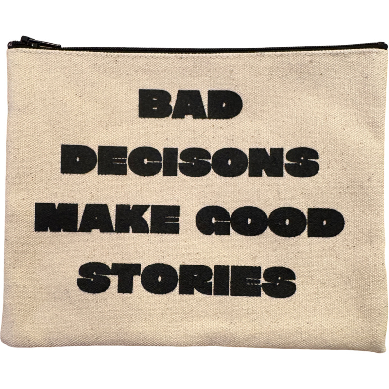 bad decisions make good stories pouch