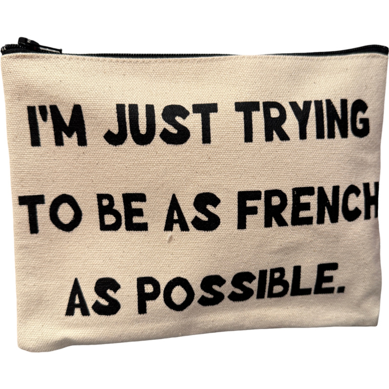 I'm just trying to be as French as possible