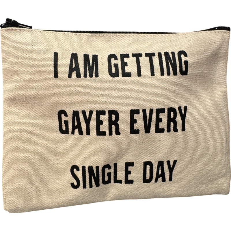 I'm getting gayer every day pouch