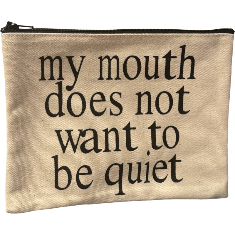 my mouth does not want to be quiet pouch
